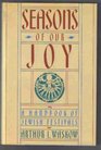Seasons of Our Joy Handbook of Jewish Festivals
