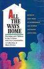 All the Ways Home: Parenting in the Lesbian and Gay Community
