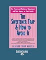 The Sweetener Trap  How to Avoid It