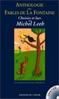 Anthologie des fables de La Fontaine  Choisies et lues par Michel Leeb
