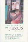 The Meaning of Jesus  Two Visions