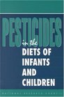 Pesticides in the Diets of Infants and Children