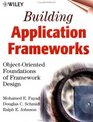 Building Application Frameworks ObjectOriented Foundations of Framework Design