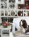 Living with Dogs  Collections and Traditions At Home and Afield