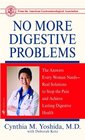 No More Digestive Problems  The Answers Every Woman NeedsReal Solutions to Stop the Pain and Achieve Lasting Digestive Health