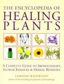 The Encyclopedia of Healing Plants