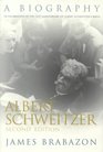 Albert Schweitzer A Biography