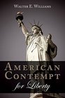 American Contempt for Liberty (Hoover Institution Press Publication)