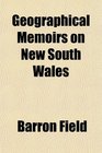 Geographical Memoirs on New South Wales