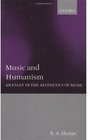 Music and Humanism An Essay in the Aesthetics of Music