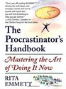 The Procrastinator's Handbook  Mastering the Art of Doing It Now