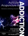 Auricular Acupuncture and Addiction Mechanisms Methodology and Practice
