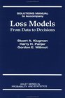 Loss Models From Data to Decisions