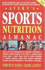Avery's Sports Nutrition Almanac  Your Complete and Uptodate Guide to Sports Nutrition and Fitness