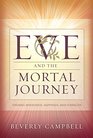 Eve and the Mortal Journey: Finding Wholeness, Happiness, and Strength