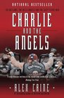 Charlie and the Angels The Outlaws the Hells Angels and the Sixty Years War