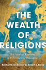 The Wealth of Religions The Political Economy of Believing and Belonging