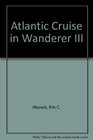 Atlantic Cruise in Wanderer 3