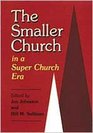 The Smaller Church In A Super Church Era