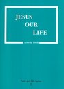 Jesus Our Life