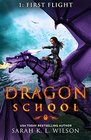 Dragon School: First Flight (Volume 1)