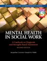 Mental Health in Social Work A Casebook on Diagnosis and Strengths Based Assessment  Plus Pearson eText  Access Card Package