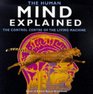 The Human Mind Explained The Centre of the Living Machine
