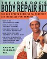 The Jock Doc's Body Repair Kit The New Sports Medicine for Recovery and Increased Performance