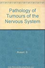 Pathology of Tumours of the Nervous System