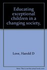 Educating exceptional children in a changing society