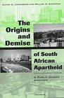 The Origins and Demise of South African Apartheid  A Public Choice Analysis
