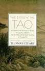 The Essential Tao An Initiation into the Heart of Taoism Through the Authentic Tao Te Ching and the Inner Teachings of ChuangTzu