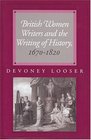 British Women Writers and the Writing of History 16701820