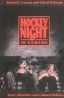 Hockey Night in Canada: Sports, Identities, and Cultural Politics (Culture and Communication in Canada)