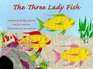 The Three Lady Fish
