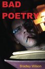 Bad Poetry 15 Poems and 3 Short Stories