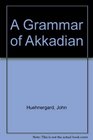 A Grammar of Akkadian