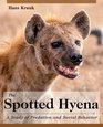 Spotted Hyena A Study of Predation and Social Behaviour