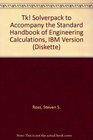 Tk Solverpack to Accompany the Standard Handbook of Engineering Calculations IBM Version