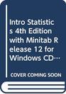 Intro Statistics 4th Edition with Minitab Release 12 for Windows CD Set