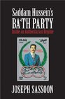 Saddam Hussein's Ba'th Party Inside an Authoritarian Regime