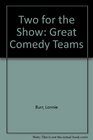 Two for the Show Great Comedy Teams