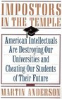 IMPOSTORS IN THE TEMPLE THE DECLINE OF THE AMERICAN UNIVERSITY