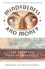 Mindfulness and Money The Buddhist Path of Abundance