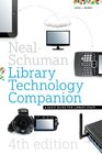 The NealSchuman Library Technology Companion Fourth Edition