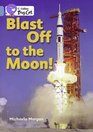 Blast Off to the Moon by Michaela Morgan