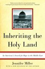 Inheriting the Holy Land An American's Search for Hope in the Middle East