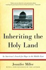 Inheriting the Holy Land An American's Search for Hope in the Middle East