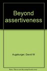 Beyond assertiveness