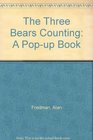 The Three Bears Counting A Popup Book
